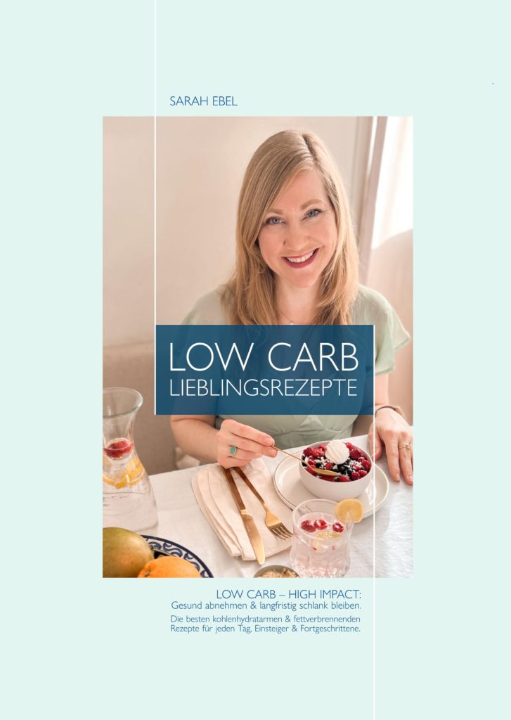 Low Carb Kochbuch von Sarah Ebel Low Carb Lieblingsrezepte Low Carb Lieblingsrezepte Untertitel Low Carb – High Impact: Gesund abnehmen & langfristig schlank bleiben. Die besten kohlenhydratarmen & fettverbrennenden Rezepte für jeden Tag, Einsteiger & Fortgeschrittene.